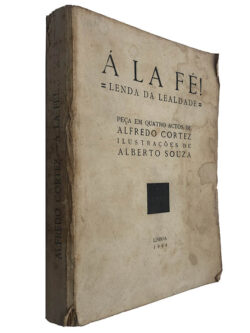 Á la fé! (Lenda da lealdade) - Alfredo Cortez