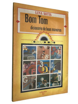 Bom tom (Dicionário de boas maneiras) - Lina Sotis