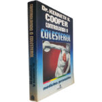 Controlando o colesterol - Dr. Kenneth H. Cooper