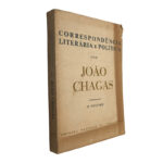 Correspondência Literária e Política (Volume II) - João Chagas