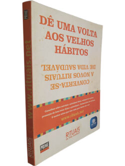 Dê uma volta aos velhos hábitos (Converta-se a novos rituais de vida saudável)