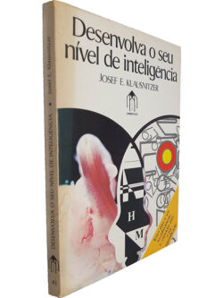 Desenvolva o seu nível de inteligência - Josef E. Klausnitzer