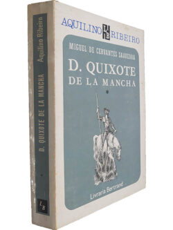 Dom Quixote de La Mancha (Volume I) - Miguel de Cervantes Saavedra / Aquilino Robeiro