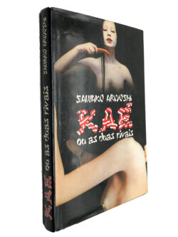 Kaé ou as Duas Rivais - Sawako Ariyoshi