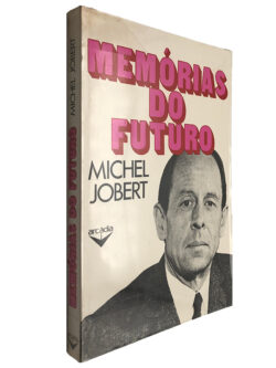 Memórias do Futuro - Michel Jobert