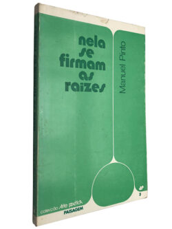 Nela se firmam as raizes - Manuel Pinto