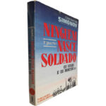Ninguém nasce soldado (1.ª Parte - Os vivos e os mortos II) - Constantino Simonov