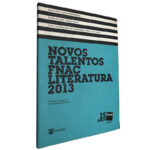 Novos talentos Fnac da literatura 2013 - Alexandre Monteiro / André da Rocha / Carlos Caeiro