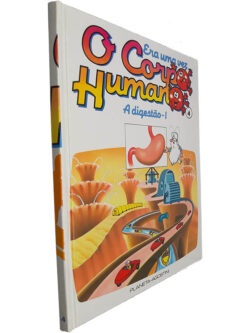 A digestão I (Era uma vez o corpo humano - 4) - Augusto Soveral / Alexandra P. Dias / Antonieta Miranda