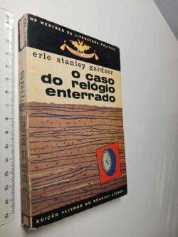 O caso do relógio enterrado - Erle Stanley Gardner
