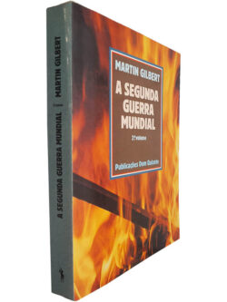 A Segunda Guerra Mundial (2.º Volume) - Martin Gilbert