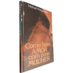 Como fazer amor com uma mulher - Michael Morgenstern