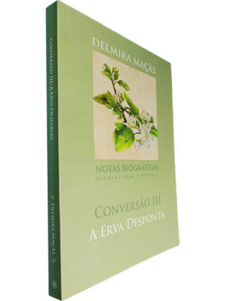 Conversão III: A erva desponta - Delmira Maçãs