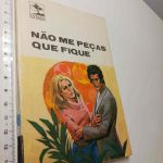 Não me peças que fique