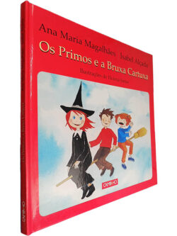 Os primos e a bruxa Cartuxa - Ana Maria Magalhães / Isabel Alçada