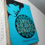 Deus Escreve Direito - Maysie Greig
