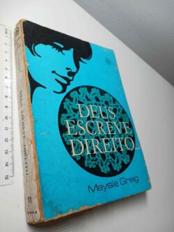 Deus Escreve Direito - Maysie Greig