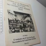 A vida e o trabalho em Setúbal no tempo dos nossos avós - Estudantes do 9º Ano da Escola Secundária da Camarinha-Setúbal