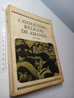 Catolicismo, religião de amanhã - Henri Fesquet