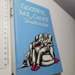 Goodbye, Mr. Chips - James Hilton