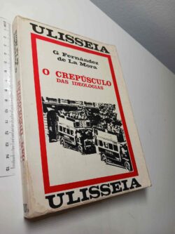O crepúsculo das ideologias - G. Fernández de la Mora