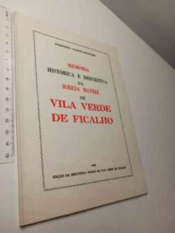 Memória Histórica e Descritiva da Igreja Matriz de Vila Verde de Ficalho - Francisco Valente Machado