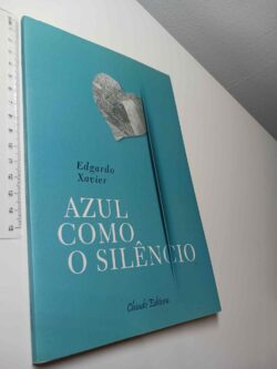 Azul como o silêncio - Edgardo Xavier