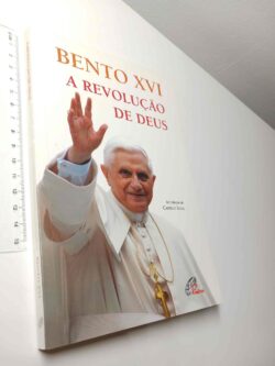 A revolução de Deus - Bento XVI