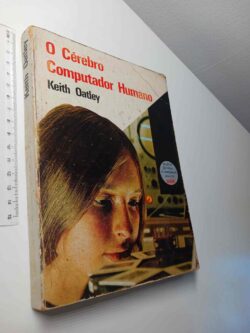 O cérebro (Computador humano) - Keith Oatley