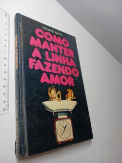 Como manter a linha fazendo amor - Richard Smith