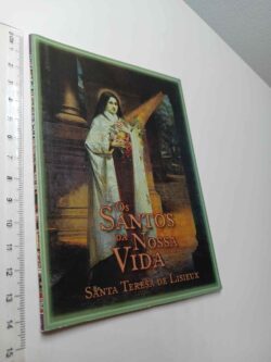 Os Santos da Nossa Vida - Sánta Teresa de Lisieux