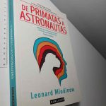 De primatas a astronautas - Leonard Mlodinow