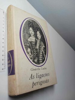 As ligações perigosas - Choderlos Laclos