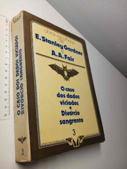 O caso dos dados viciados * Divórcio sangrento - E. Stanley Gardner e A. A. Fair