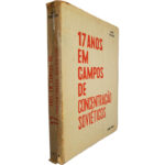 17 anos em campos de concentração soviéticos - Andrée Sentaurens