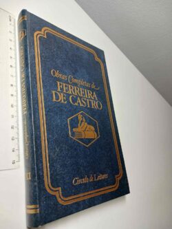 Obras Completas de Ferreira de Castro - Ferreira de Castro
