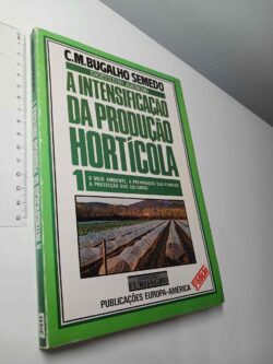A Intensificação da Produção Horticola - C.M. Bugalho Semedo