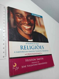 A essência das religiões - Huston Smith