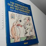 100 perguntas que seu cão faria ao veterinário (se ele pudesse falar...) - Bruce Fogle