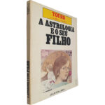A astrologia e o seu filho (Touro - 21 de Abril a 21 de Maio) - Jillie Collings