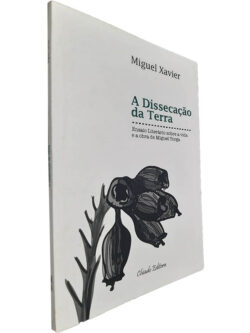 A dissecação da Terra - Miguel Xavier