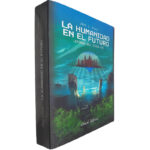 La humanidad en el futuro (Leyenda de siglo XXI) - José L. Plaza