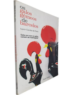 Os galos gémeos de Barcelos - Ivanir Corrêa de Faria