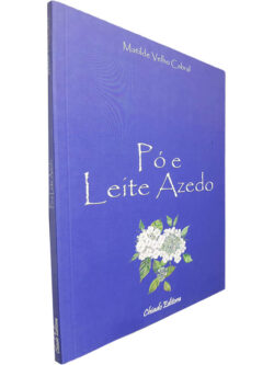 Pó e leite azedo - Matilde Velho Cabral