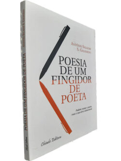Poesia de um fingidor de poeta - António Salazar / S. Galhardo