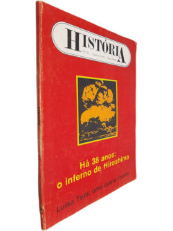 Revista História (N.º 58 - Agosto 1983 - Há 38 anos: O inferno de Hiroshima)