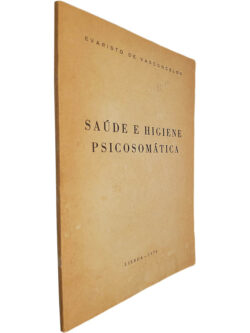 Saúde e higiene psicosomática - Evaristo de Vasconcelos