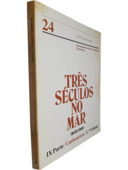 Três séculos no mar (1640-1910 - IX Parte - Canhoneiras - 1.º Volume) - Comandante António Marques Esparteiro