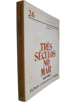 Três séculos no mar (1640-1910 - IX Parte - Canhoneiras - 3.º Volume) - Comandante António Marques Esparteiro