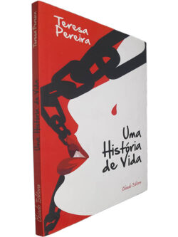 Uma história de vida - Teresa Pereira